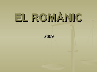 EL ROMÀNIC 2009 