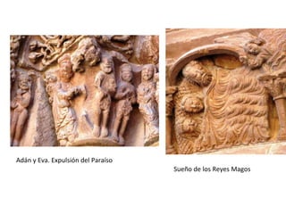 Adán y Eva. Expulsión del Paraíso
Sueño de los Reyes Magos
 