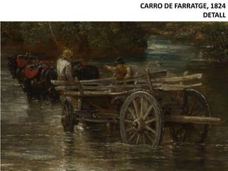 Júlia López Valera
CARRO DE FARRATGE, 1824
DETALL
 