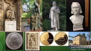 FRANZ LISZT
Casa en la qual va residi
Franz Liszt durant la sev
estada a Weimar.
 