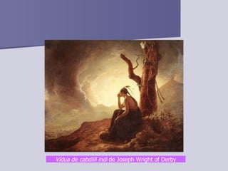 Vídua de cabdiill indi  de Joseph Wright of Derby 