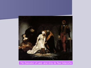 The Execution of Lady Jane Grey  de Paul Delaroche 