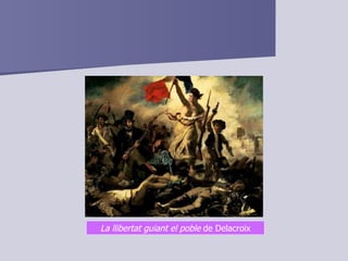 La llibertat guiant el poble  de Delacroix 