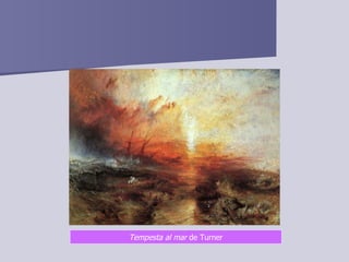 Tempesta al mar  de Turner 
