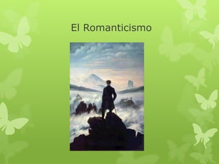 El Romanticismo
 