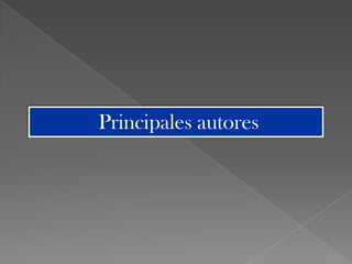 Principales autores
 