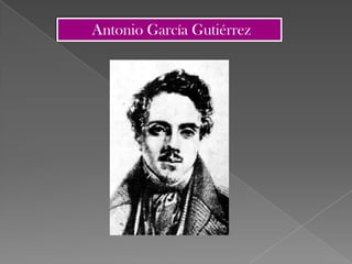 Antonio García Gutiérrez
 