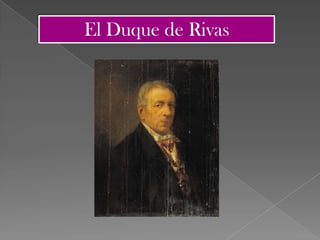El Duque de Rivas
 