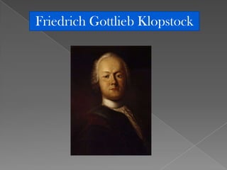 Friedrich Gottlieb Klopstock
 