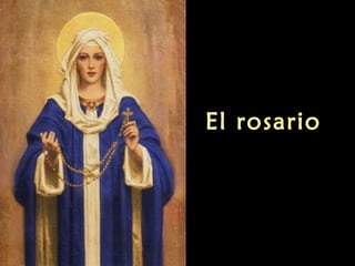 El rosario
 