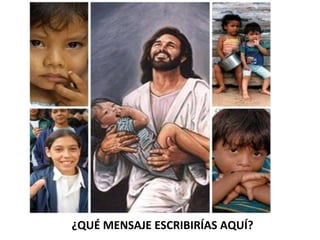 ¿QUÉ MENSAJE ESCRIBIRÍAS AQUÍ? 