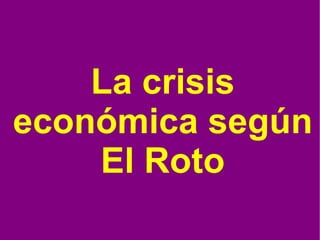 La crisis económica según El Roto 