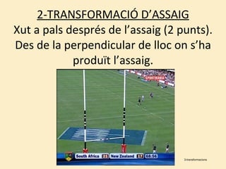 2-TRANSFORMACIÓ D’ASSAIG Xut a pals després de l’assaig (2 punts). Des de la perpendicular de lloc on s’ha produït l’assaig. 3-transformacions 