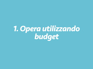 1.Operautilizzando
budget
 