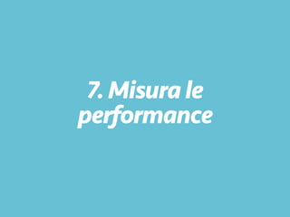 7.Misurale
performance
 