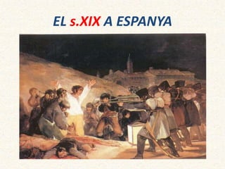EL s.XIX A ESPANYA
 