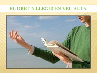 EL DRET A LLEGIR EN VEU ALTA
 