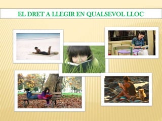 EL DRET A LLEGIR EN QUALSEVOL LLOC
 