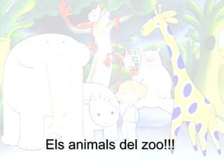 Els animals del zoo!!! 