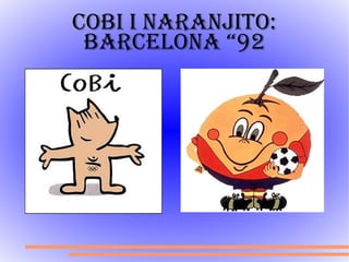Cobi i Naranjito: Barcelona “92 