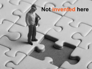 Not   invented   here 