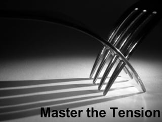 Master the Tension 