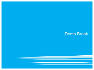 Demo Break
 