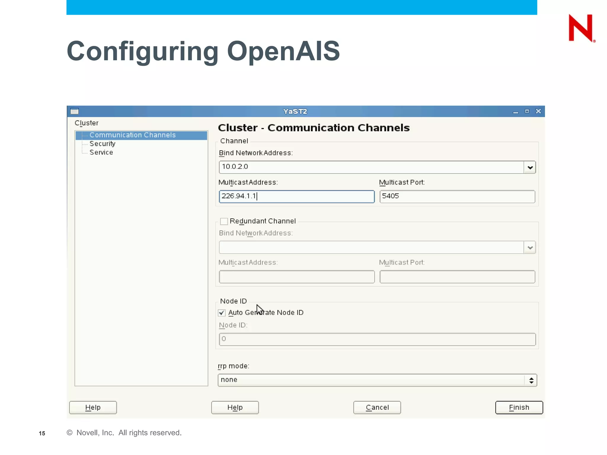 Configuring OpenAIS




15   © Novell, Inc. All rights reserved.
 