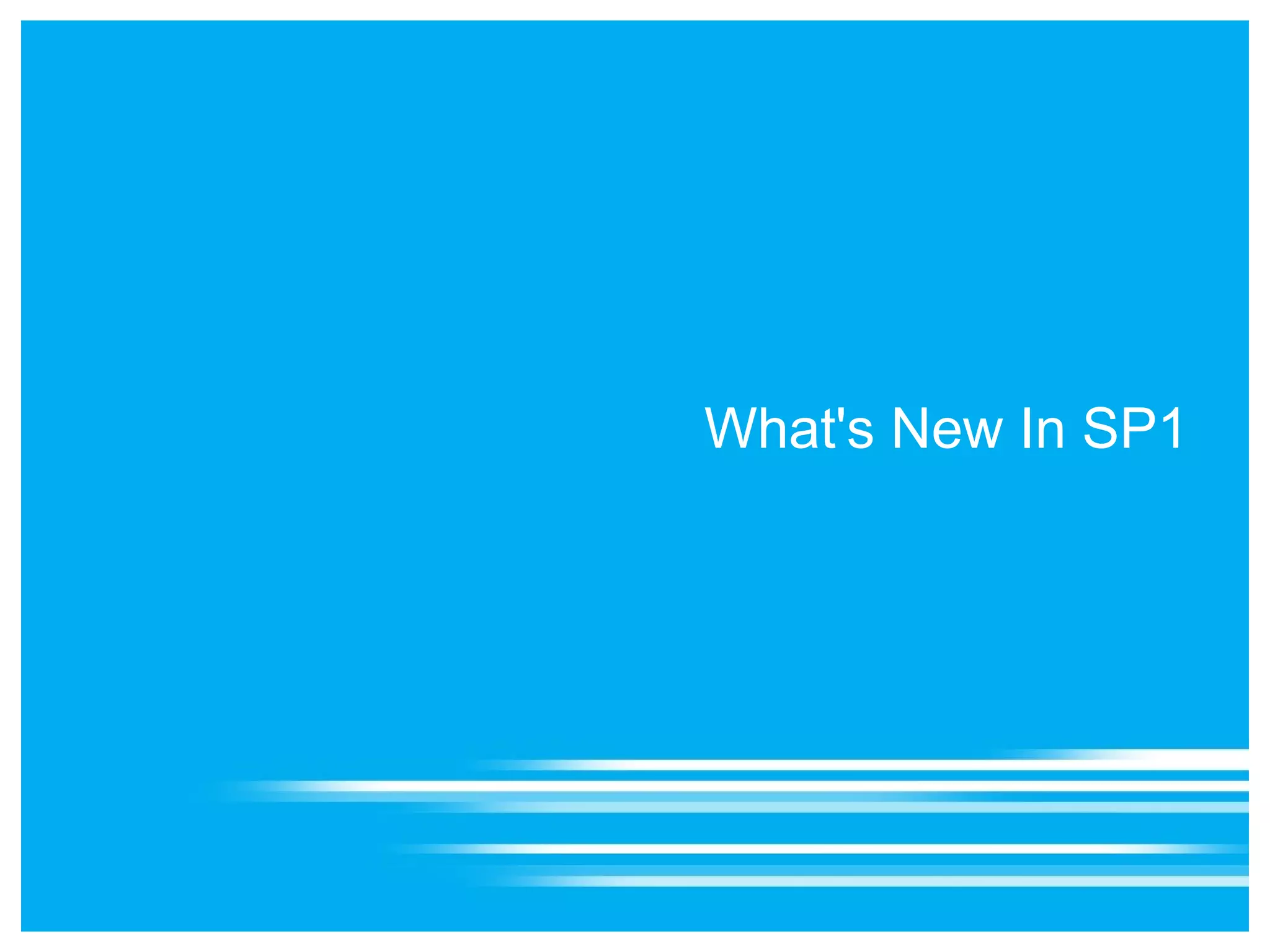 What's New In SP1
 