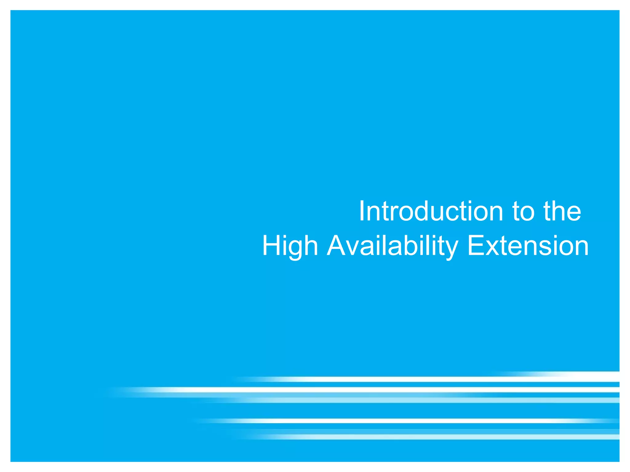 Introduction to the
High Availability Extension
 
