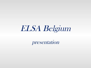 ELSA Belgium presentation 