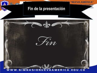 Fin de la presentación
 