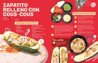 • 2 cebollas
• 2 dientes de ajo
• 2 zapallos
• 50 g de arvejas
• 50 g de choclo o maíz
• 100 ml de salsa de tomate
• 100 g de cous-cous
• ½ pimiento rojo cortado en cubos
pequeños
• ½ pimiento verde en cubos
pequeños
• Mix de hojas verdes: menta y cilantro
• Aceite de oliva al gusto
• 120 ml de caldo de verduras
125
ZAPATITO
RELLENO CON
COUS-COUS
REQUIERE AYUDA: Sí
DIFICULTAD: Alta
PORCIONES:
INGREDIENTES
PROCEDIMIENTO
1
2
Cortar los zapallitos en mitades a lo largo y
hacer un hueco sacando todas las semillas
(reservar las semillas).
Luego, sofreir la cebolla y el ajo picado a
fuego suave, una vez traslúcido, agregar las
semillas del zapallo reservadas previamente.
Hidratar el cous cous en 120 ml de caldo de
verduras caliente, una pizca de sal y pimienta y dejar
tapado por completo para que no escape el vapor
y el cous cous quede completamente cocido. Este
procedimientos tarda aproximadamente 7 minutos.
Luego, soltar con un tenedor el cous cous para
dejarlo graneado.
Hervir un poco de agua en una olla y cocinar las arvejas
y el choclo por separado (3 minutos cada uno).
Saltear los pimientos en una sartén con
una cucharadita de aceite de oliva. Una vez
dorados, juntar todas las verduras en un bol y
mezclar con el cous-cous ya cocido y el mix de
hojas verdes.
Rellenar los zapallitos con la mezcla del
cous-cous hasta tapar por completo la parte
ahuecada.
5
6
3
4
1
Para decorar, poner una base
de la salsa de tomate en la
base del plato como en la
fotografía.
Para montar
 