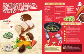 SOLOMILLO EN SALSA DE
TAMARINDO Y CHOCOLATE
CON PURE DE ZANAHORIA,
VEGETALESYPESTO
DE BERRO
• 1 lb de solomillo
• 1 queso panela o queso
fresco
PARA LA SALSA:
• ½ tza de pulpa de
tamarindo
• 2 cdas de chocolate en
barra para tomar
• ¼ de chile pasa asado o
pasilla y retirarle la semilla
(opcional)
• ¼ de chile guaque asado
o guajillo y retirarle la
semilla (opcional)
• 1 tza de caldo de pollo
Blanquear: Es una cocción muy corta, el alimento se
introduce en agua hirviendo por unos segundos o un
par de minutos, dependiendo del alimento.
Sellar:Pasarlacarneporlaplanchaolasarténafuego
fuerteduranteunescasoperíododetiempoconlaintención
decaramelizarymantenerlosjugosnaturales.
PARA EL PESTO DE BERRO:
• ½ tza de berro
• 1 diente de ajo
• ¼ parte de cebolla
• ¼ de tza de aceite de oliva
PARA EL PURÉ:
• 1 zanahoria bien cocida
• 1 cda de mantequilla
• 1 pizca de canela en polvo
• Sal al gusto
Sal pimentar el solomillo, llevar al fuego
para sellarlo y después llevar la carne al
horno 350°F por 15 minutos. Retirarlo del
horno y dejarlo reposar por 5 minutos para
evitar que los jugos de la carne se salgan.
Licuar los ingredientes de la salsa , verter la
mezcla en una olla y llevar al fuego hasta
que espese.
Licuar los ingredientes del pesto hasta que
quede una consistencia espesa.
En una sartén, saltear con aceite vegetal
los hongos, los vegetales y salpimentar.
Asar el queso panela en una plancha.
En una licuadora, agregar la zanahoria,
canela, mantequilla y la sal. Luego, verter
la mezcla en una olla y calentar. Rectificar
la sazón.
PARA LOS VEGETALES
SALTEADOS:
• 1/8 de tza de arvejas
blanqueadas
• 1/8 de tza de habas
blanqueadas
• 1/8 de tza de brotes de soya
• 3 hongos
• 1 cdita de mantequilla
REQUIERE AYUDA: Sí
DIFICULTAD: Alta
PORCIONES:
INGREDIENTES
PROCEDIMIENTO
1
2
3
4
5
6
1
Para montar
Para el montaje, agregar una cucharada de salsa
caliente en el plato. Luego cortar la pieza del solomillo
en medallones, colocarlos en el plato junto con el puré
de zanahoria, los vegetales salteados, el queso panela,
el pesto y la fresa fresca. Decorar con brotes de soya.
139
 