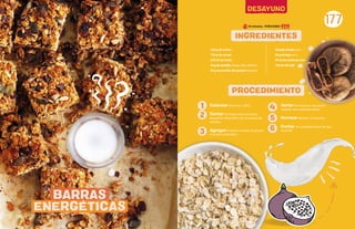 176 177
177
250 g de avena
150 g de cereal
250 ml de leche
25gdesemillas,linaza,chía,cáñamo
25 g desemillasdeajonjolítostadas
25gdeciruelapasa
50 g dehigo seco
40 mldeaceitedecoco
130 ml demiel
Calentar el horno a 180ºC.
Cortar los frutos secos en trozos
pequeños. Mezclarlos con el cereal y las
semillas.
Agregar la leche, el aceite de girasol
y la miel y mézclelos.
Verter la mezcla en una sartén
creando una superficie plana.
Hornear durante 15 minutos.
Cortar en cuadrados antes de que
se enfríe.
1
2
3
4
5
6
BARRAS
ENERGETICAS
INGREDIENTES
PROCEDIMIENTO
PORCIONES:
35 minutos -
DESAYUNO
 