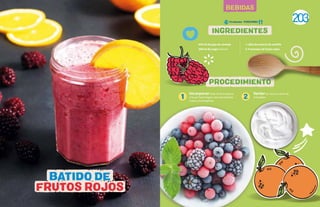 203
BEBIDAS
450 ml de jugo de naranja
200 ml de yogur natural
1 cdita de esencia de vainilla
3-4 manojos de frutos rojos
Incorporar todo en la licuadora
y licuar hasta lograr una consistencia
suave y homogénea.
Verter en vasos y servir de
inmediato.
1 2
BATIDO DE
FRUTOS ROJOS
INGREDIENTES
PROCEDIMIENTO
10 minutos - PORCIONES:
 