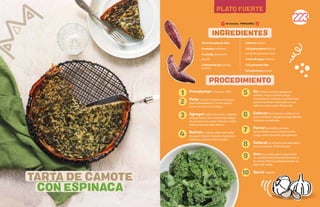 223
PLATO FUERTE
Precalentar el horno a 180°C.
Pelar y cortar 2 camotes a lo largo
(aproximadamente ½ cm de ancho).
Cortar los otros 2 en rodajas.
Agregar aceite a la sartén y calentar
a fuego medio-alto. Colocar las rodajas
de camote en la sartén. Freír por ambos
lados hasta que estén tiernos.
Retirar y colocar sobre una toalla
de papel. Repetir el proceso hasta que
todos los camotes estén cocidos.
En la misma sartén, agregar las
cebollas, el ajo y saltear. Luego,
incorporar las verduras y cocinar hasta
que se marchiten. Colocarlas en una
tabla de cortar y picar finamente.
Colocar las verduras cocidas en un
tazón mediano, agregar los ingredientes
restantes y mezclarlos.
Forrar un molde con base
desmontable con el camote cocido.
Luego, verter la mezcla de espinacas.
Colocar en el horno precalentado y
cocinar durante 30-40 minutos.
Una vez cocido, pasar suavemente
un cuchillo entre el borde del molde y
el camote. Retirar cuidadosamente los
lados del molde.
Servir caliente.
30 ml de aceite de oliva
4 camotes medianos
½ cebolla, finamente
picada
2 dientes de ajo grandes,
picados
2 huevos batidos
150 g de verduras frescas
(col rizada, espinacas, rúcula)
½ taza de yogur natural
125 g de queso feta
Sal y pimienta al gusto
INGREDIENTES
PROCEDIMIENTO
1
2
3
4
6
5
7
8
9
10
TARTA DE CAMOTE
CON ESPINACA
45 minutos - PORCIONES:
 
