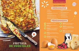 225
PLATO FUERTE
Calentar el horno a 200°C.
Batir los huevos y la leche en un
tazón grande.
Mezclar en un tazón, el calabacín,
15 g de tomates secos, albahaca,
prosciutto, queso parmesano, y las
especias.
Cubrir una bandeja para hornear
con papel de cera y colocar la mezcla en
la bandeja.
Hornear durante 40 minutos
aproximadamente, hasta que la frittata
esté cuajada.
Retirar levantando los bordes del
papel de cera fuera de la bandeja.
Mezclar el aceite de oliva y el
vinagre en un tazón pequeño. Agregar
la rúcula, los 5 g restantes de tomates
secos y mezclar.
Dejar que se enfríe durante unos
minutos, cubrir con la ensalada de
rúcula, cortar y servir.
10 huevos
60 ml de leche
1 zucchini grande, rallado y el exceso
de agua exprimido
20 g de tomates secos, picados
25 g de albahaca fresca, picada
100 g de queso rallado de su elección
80gde prosciutto o jamón,cortado
entrozos
5 g de condimento italiano
Sal y pimienta al gusto
20 g de rúcula tierna
1 cda de aceite de oliva
INGREDIENTES
PROCEDIMIENTO
1
2
3
4
6
5
7
8
FRITTATA
DE VEGETALES
50 minutos - PORCIONES:
 