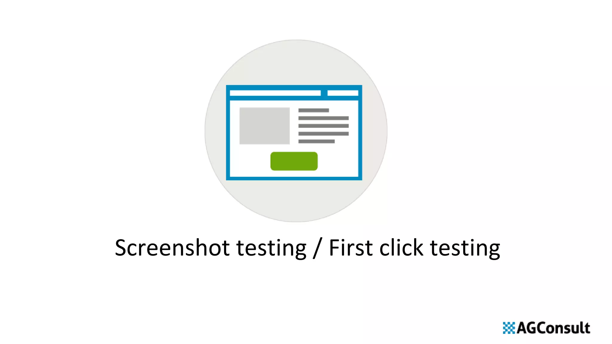 Screenshot testing / First click testing
 