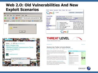 OWASP
Web 2.O: Old Vulnerabilities And New
Exploit Scenarios
 