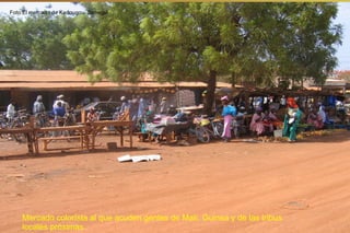Mercado colorísta al que  acuden gentes de Malí, Guinea y de las tribus locales  próximas. Foto:El mercado de Kedougou, Senegal 
