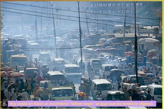 Hoy existe en Kano un movimiento “taliban negro “al igual que los fanáticos afganos. 