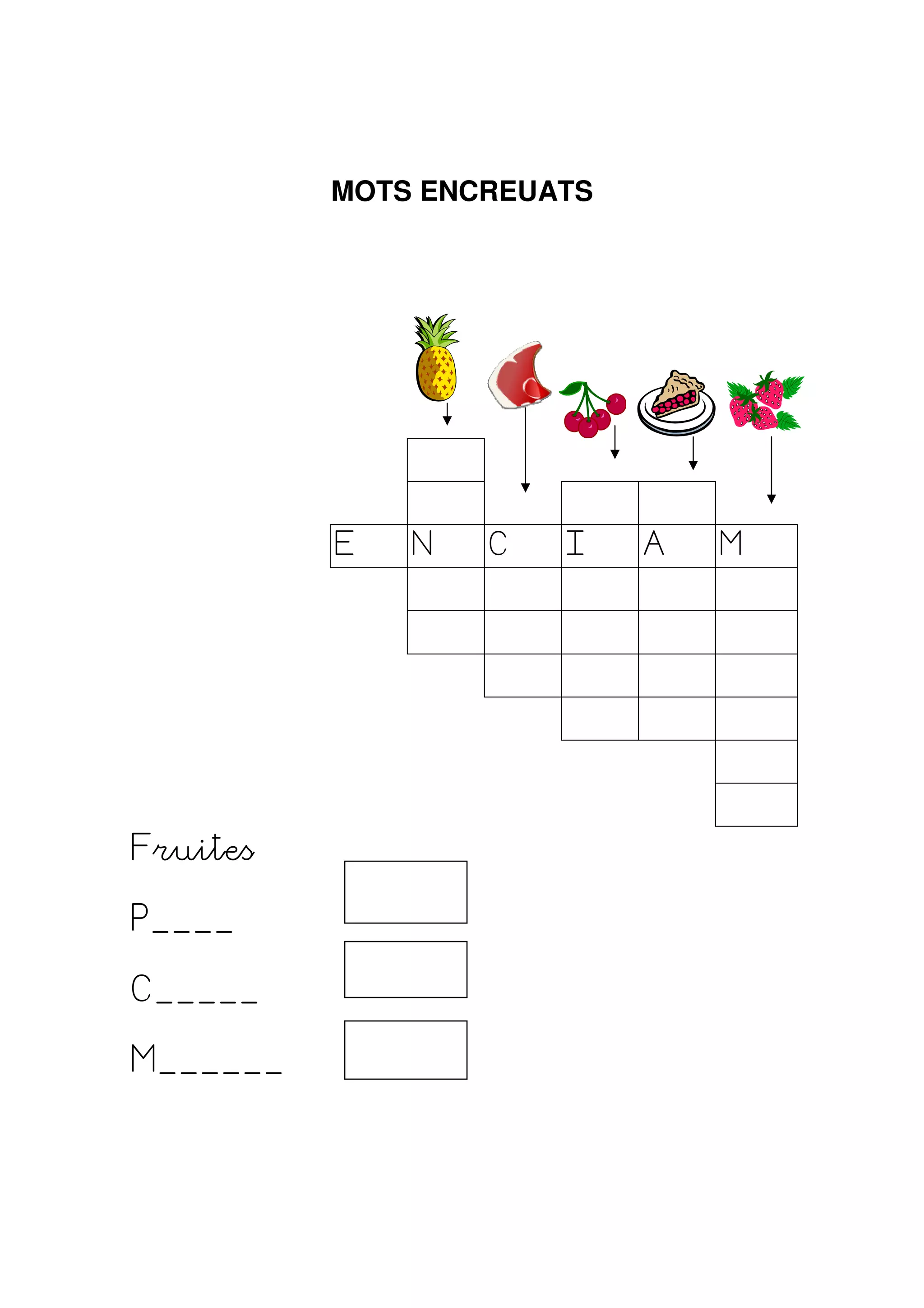 MOTS ENCREUATS




          E   N   C   I    A   M




Fruites

P____

C_____

M______
 