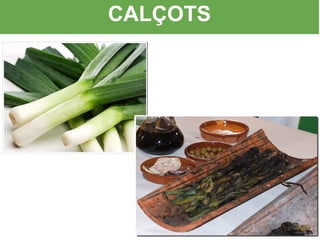CALÇOTS
 
