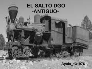 EL SALTO DGO -ANTIGUO-   Ayala_131976 