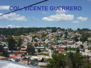 COL. VICENTE GUERRERO 