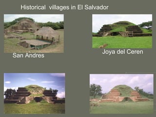 Historical  villages in El Salvador San Andres Joya del Ceren 