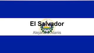 El Salvador
Alejandra Alanis

 