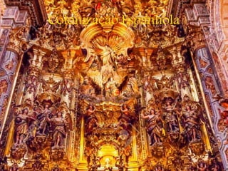 Colonização Espanhola
 