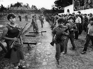 Instabilidade Política e Guerra Civil
 